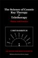 The Science of Cosmic Ray Therapy or Teletherapy | Bhattacharyya, Benoytosh