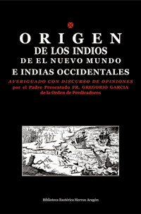 Origen de los Indios de el Nuevo Mundo e Indias Occidentales | Garca, Gregorio