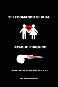 Telecomando Sexual, Ataque Psquico y otras tcnicas parapsicolgicas | Herrou Aragn, Jos Mara