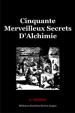 Cinquante Merveilleux Secrets D'Alchimie | Phaneg, G.