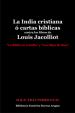 La India cristiana ó cartas bíblicas contra los libros de Louis Jacolliot | Gual, Fray Pedro