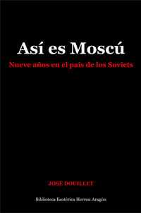 As es Mosc: Nueve aos en el pas de los Soviets | Douillet, Jos