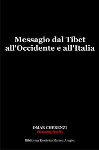 Messagio dal Tibet all'Occidente e all'Italia | Cherenzi, Omar (Kwang Hsih)
