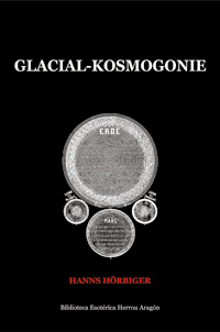 Glacial-Kosmogonie | Hörbiger, Hanns